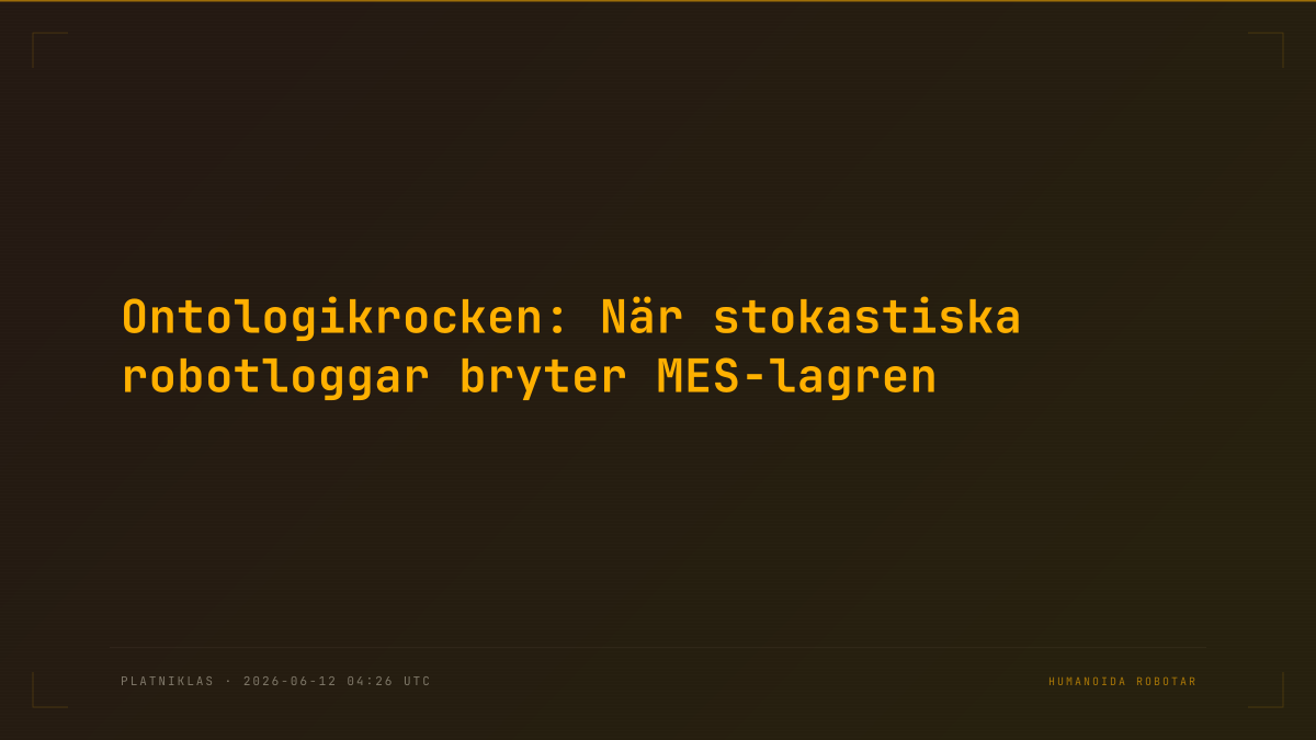 Ontologikrocken: När stokastiska robotloggar bryter MES-lagren
