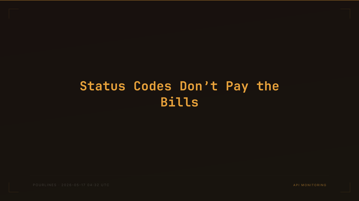 Status Codes Don’t Pay the Bills