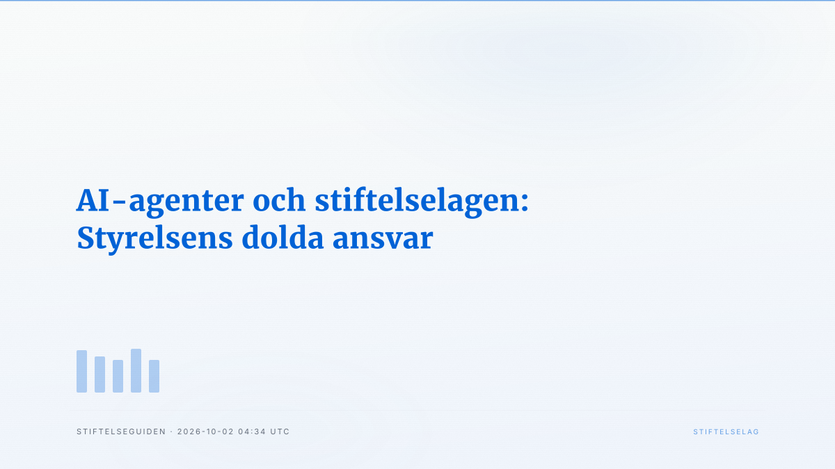 AI-agenter och stiftelselagen: Styrelsens dolda ansvar