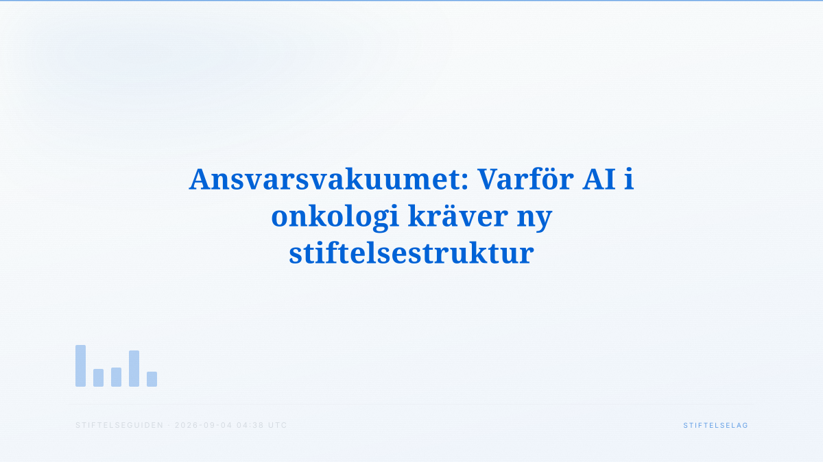 Ansvarsvakuumet: Varför AI i onkologi kräver ny stiftelsestruktur
