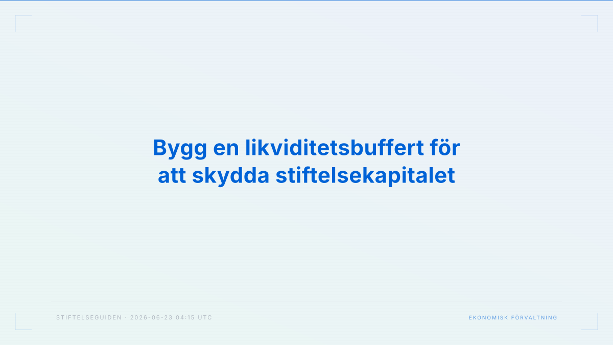 Bygg en likviditetsbuffert för att skydda stiftelsekapitalet