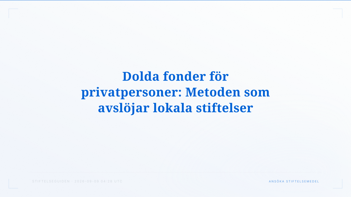 Dolda fonder för privatpersoner: Metoden som avslöjar lokala stiftelser