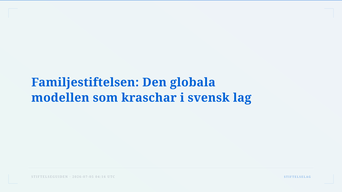 Familjestiftelsen: Den globala modellen som kraschar i svensk lag