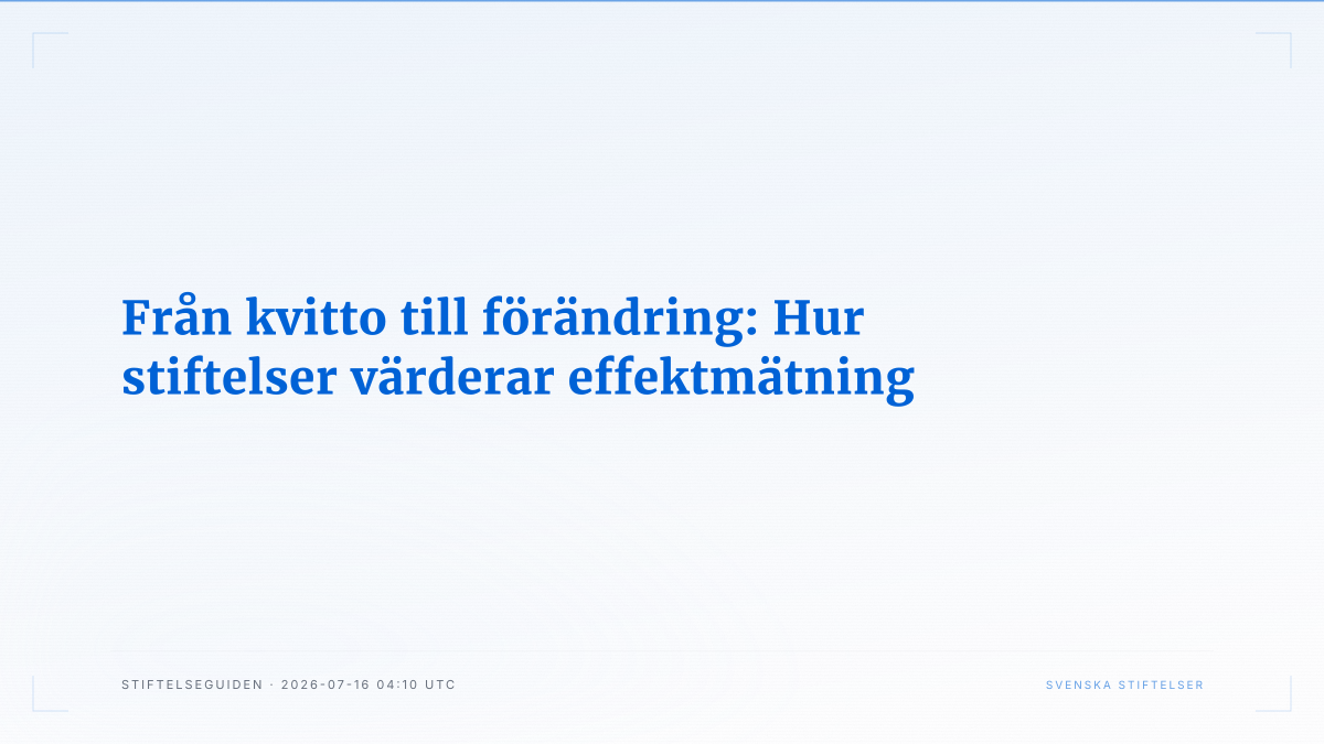 Från kvitto till förändring: Hur stiftelser värderar effektmätning