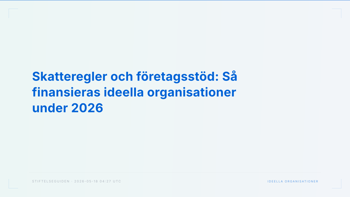 Skatteregler och företagsstöd: Så finansieras ideella organisationer under 2026
