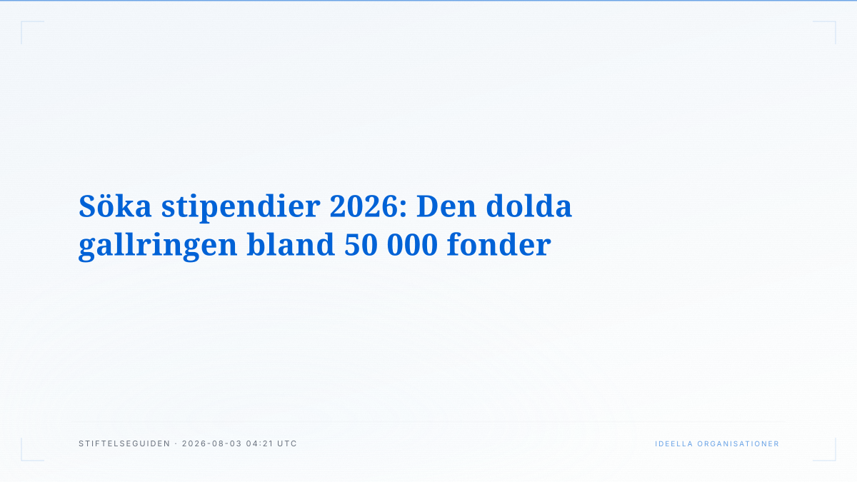 Söka stipendier 2026: Den dolda gallringen bland 50 000 fonder