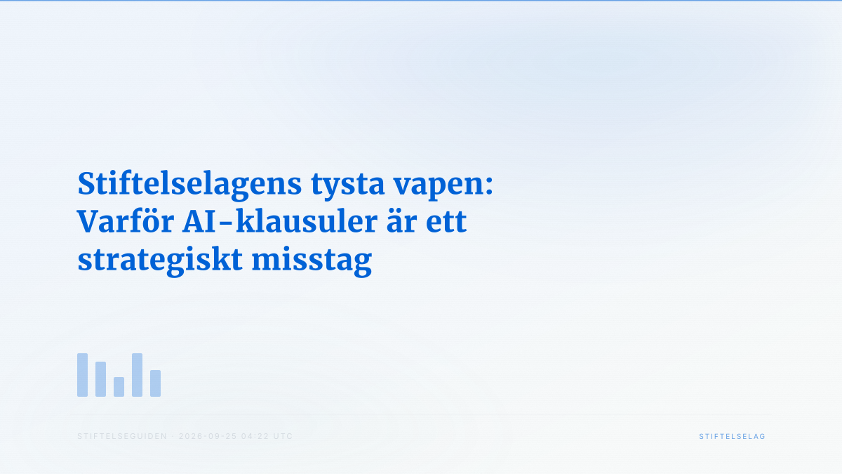 Stiftelselagens tysta vapen: Varför AI-klausuler är ett strategiskt misstag