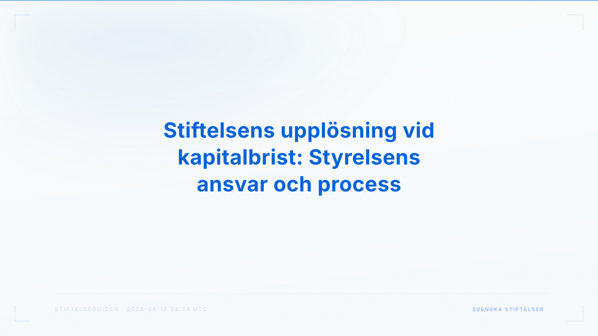 Stiftelsens upplösning vid kapitalbrist: Styrelsens ansvar och process