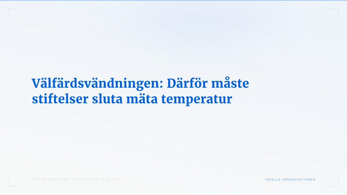 Välfärdsvändningen: Därför måste stiftelser sluta mäta temperatur
