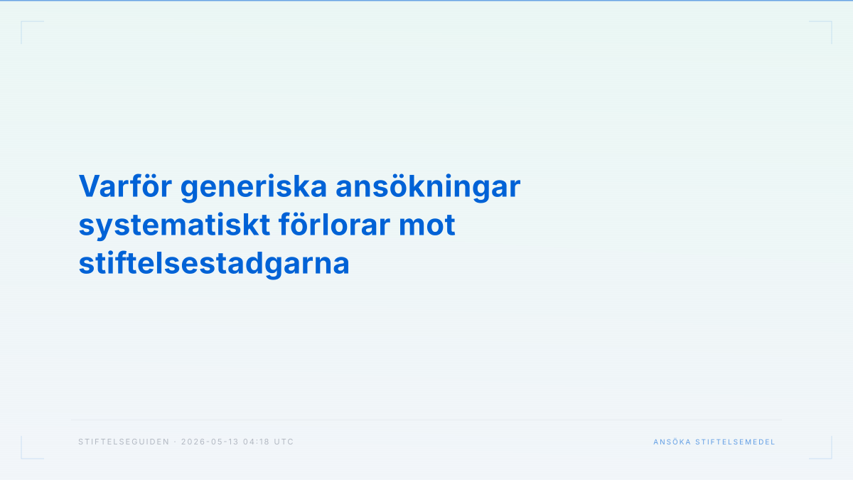 Varför generiska ansökningar systematiskt förlorar mot stiftelsestadgarna