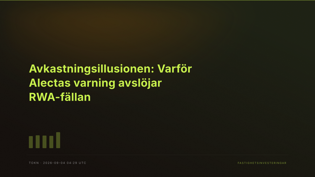 Avkastningsillusionen: Varför Alectas varning avslöjar RWA-fällan