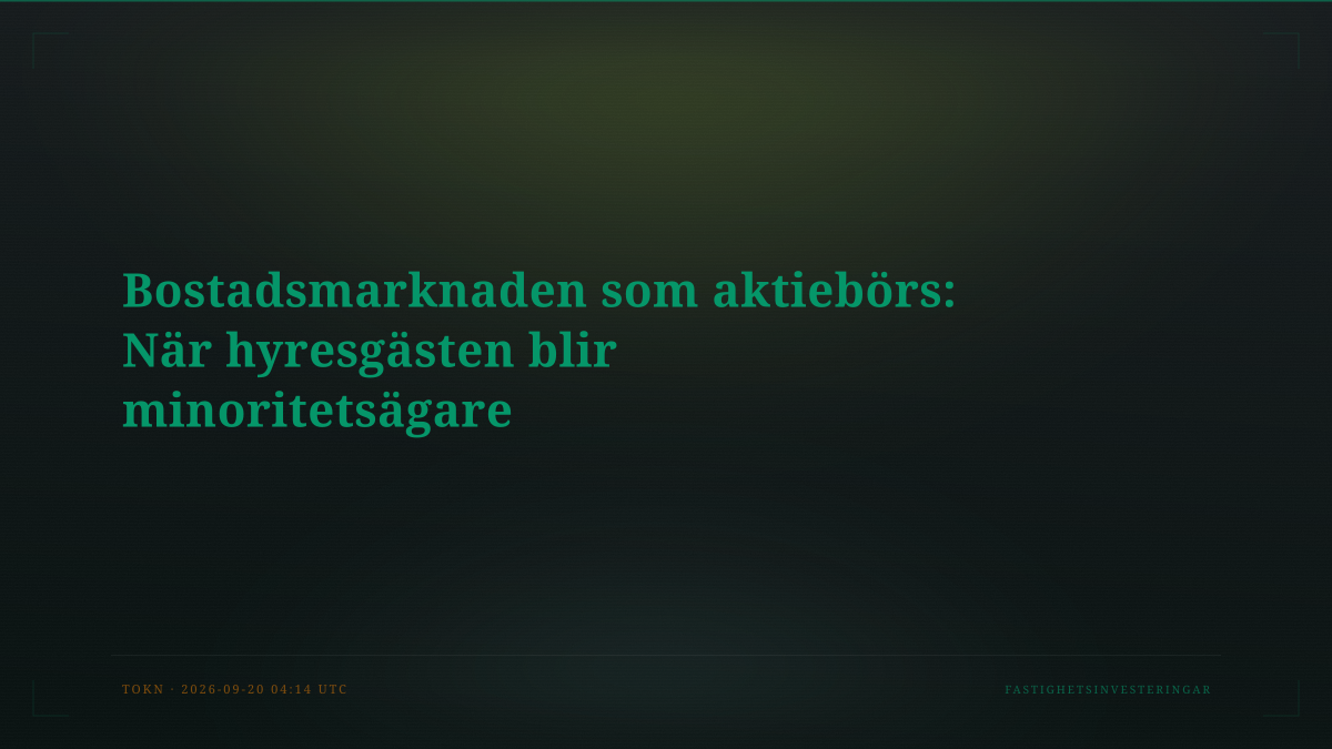 Bostadsmarknaden som aktiebörs: När hyresgästen blir minoritetsägare
