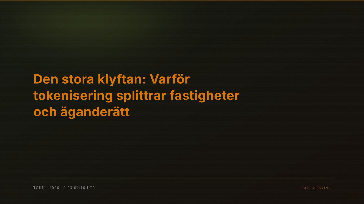 Den stora klyftan: Varför tokenisering splittrar fastigheter och äganderätt