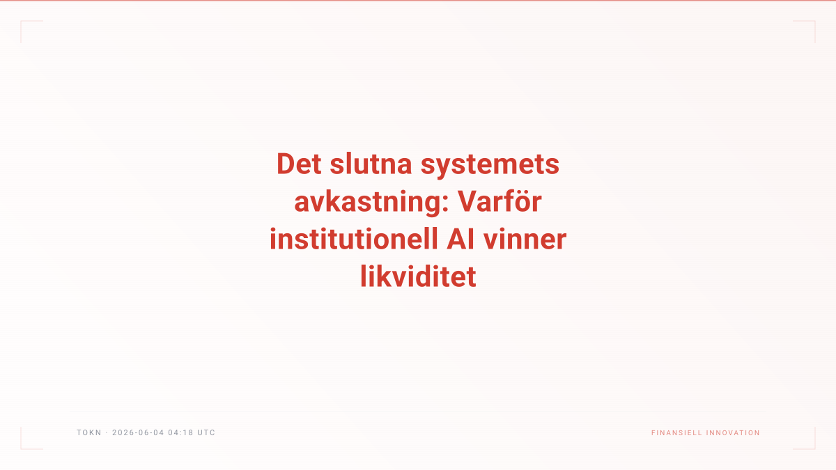 Det slutna systemets avkastning: Varför institutionell AI vinner likviditet