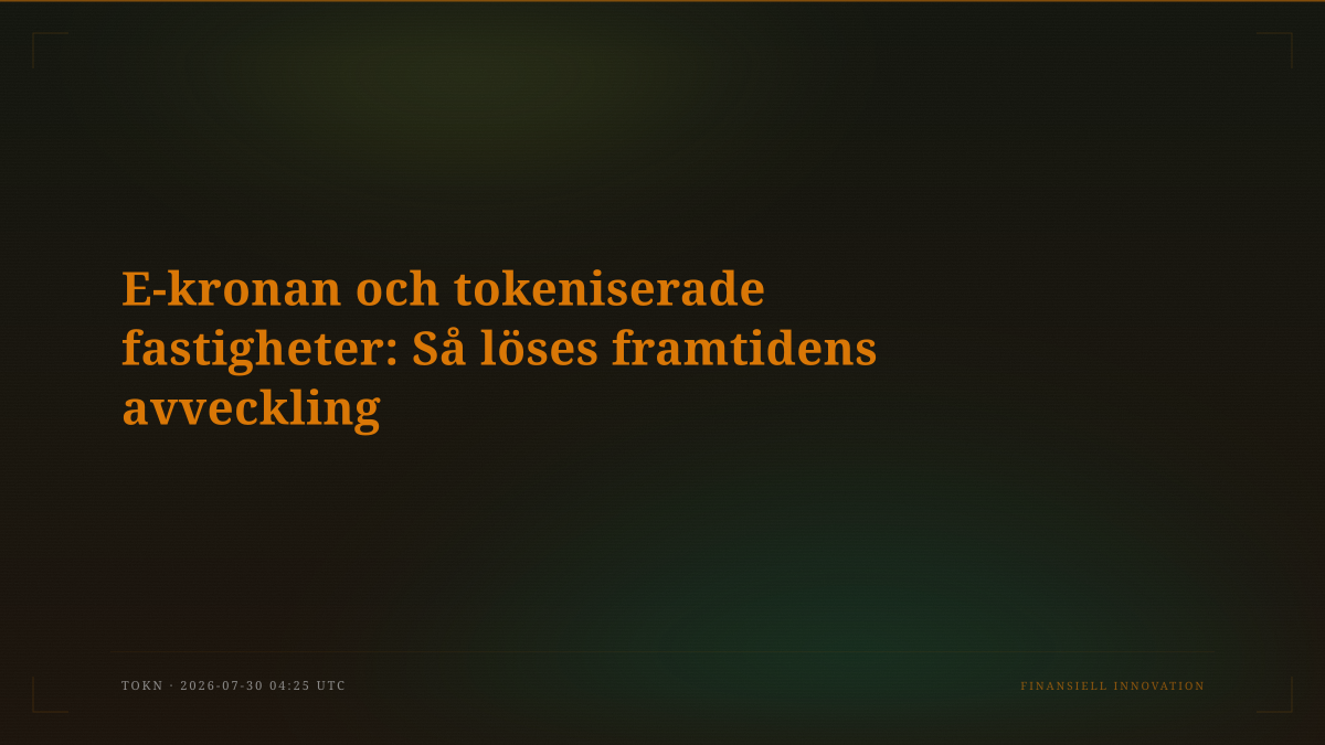 E-kronan och tokeniserade fastigheter: Så löses framtidens avveckling