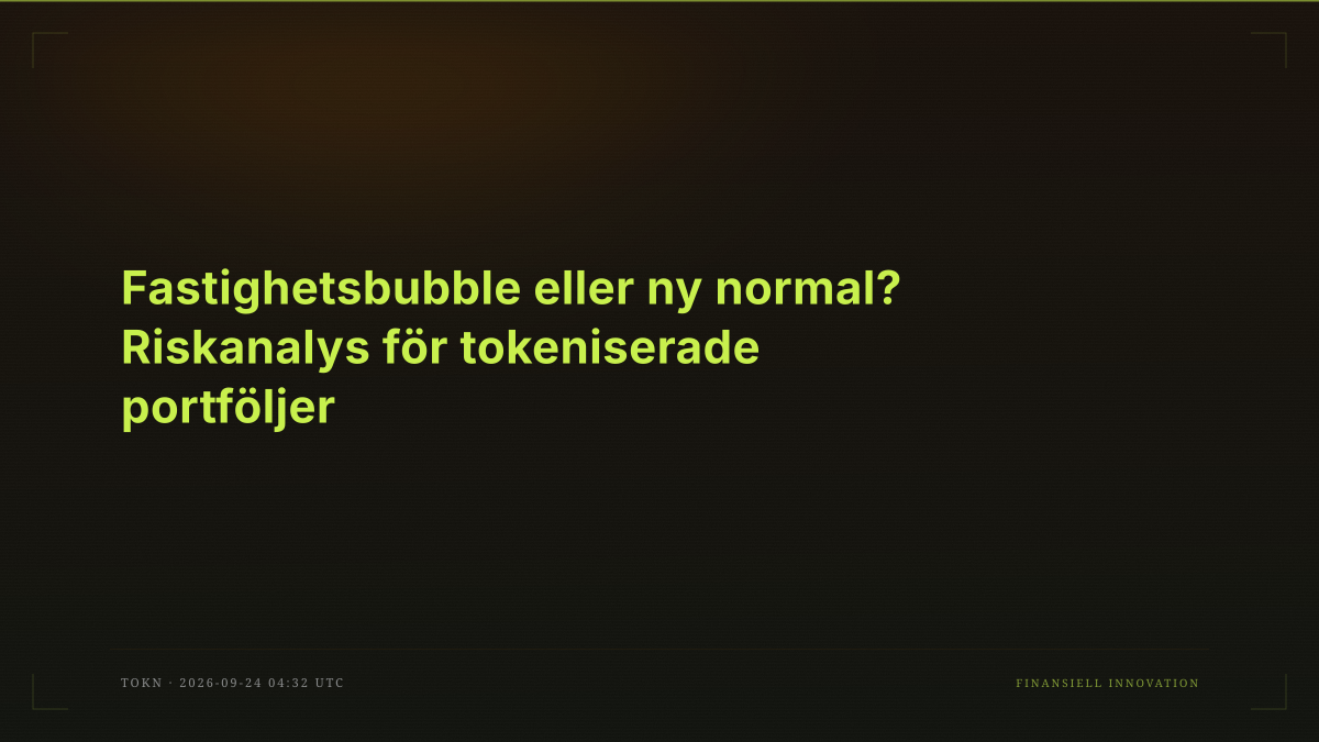 Fastighetsbubble eller ny normal? Riskanalys för tokeniserade portföljer