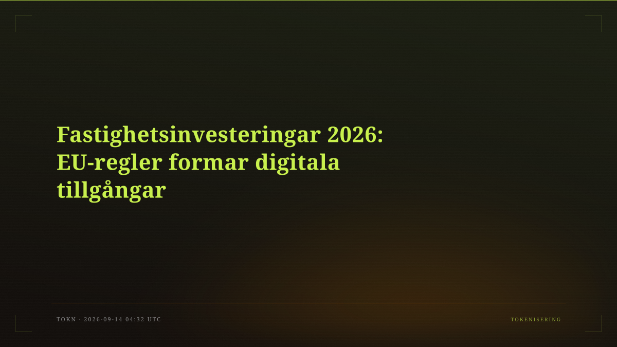Fastighetsinvesteringar 2026: EU-regler formar digitala tillgångar