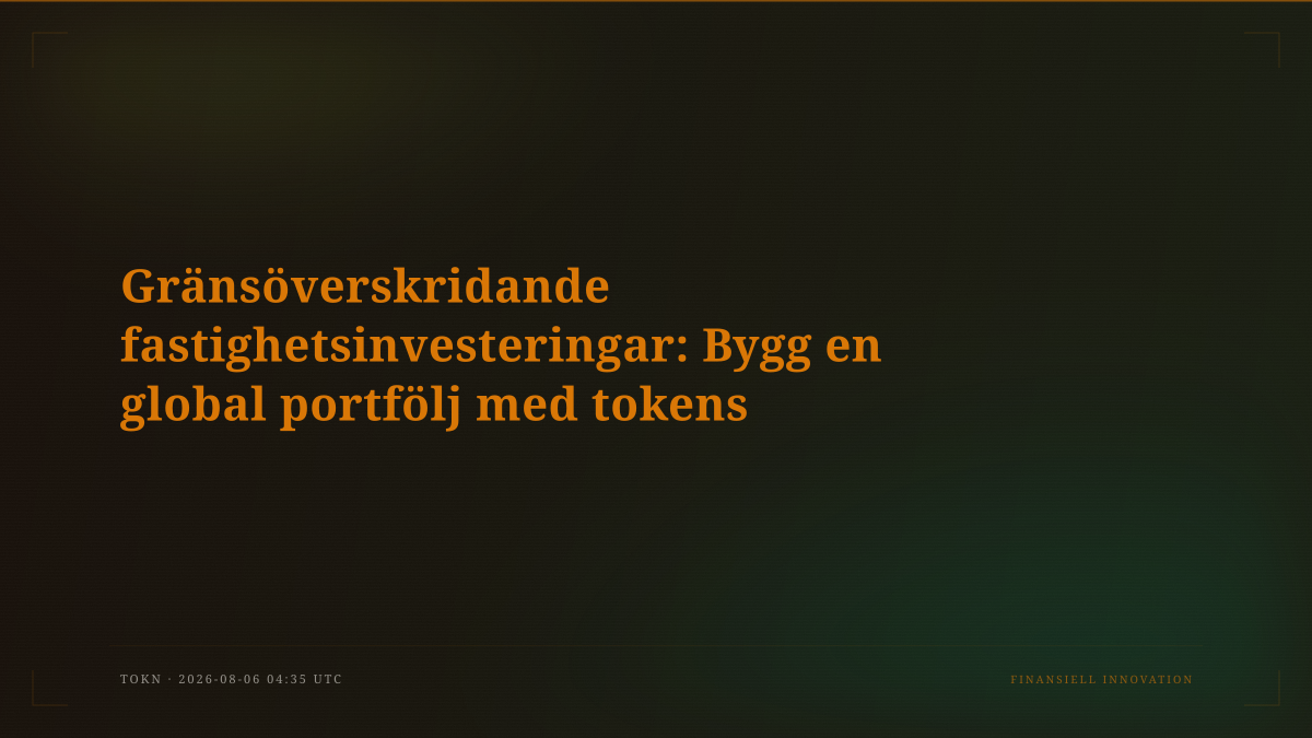 Gränsöverskridande fastighetsinvesteringar: Bygg en global portfölj med tokens