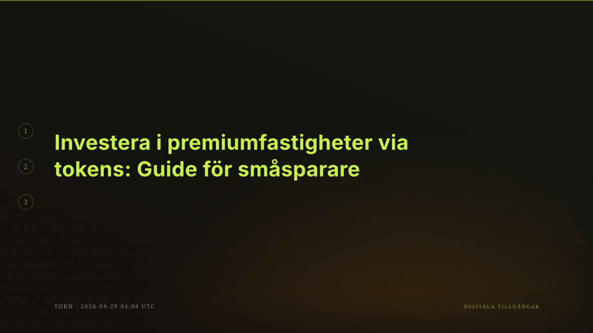 Investera i premiumfastigheter via tokens: Guide för småsparare