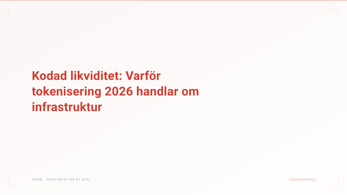 Kodad likviditet: Varför tokenisering 2026 handlar om infrastruktur