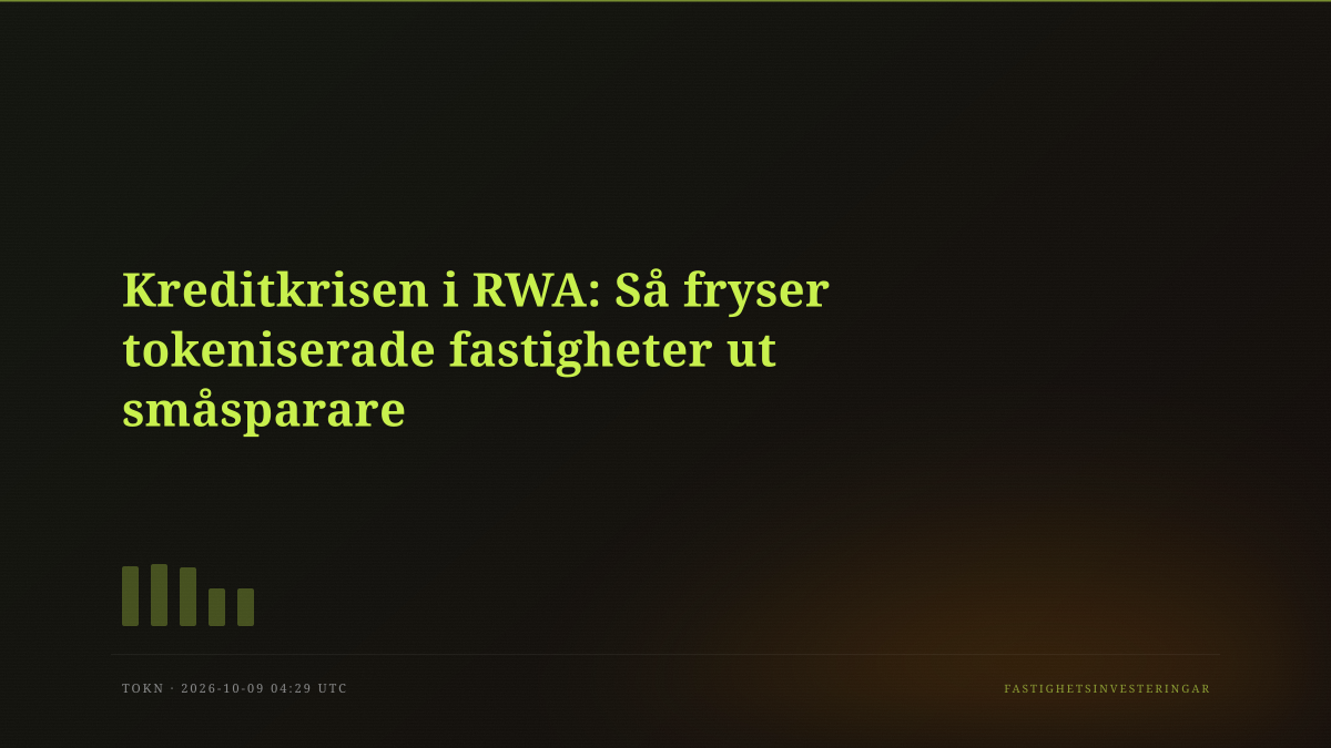 Kreditkrisen i RWA: Så fryser tokeniserade fastigheter ut småsparare