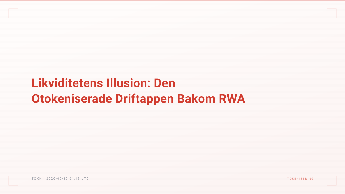 Likviditetens Illusion: Den Otokeniserade Driftappen Bakom RWA