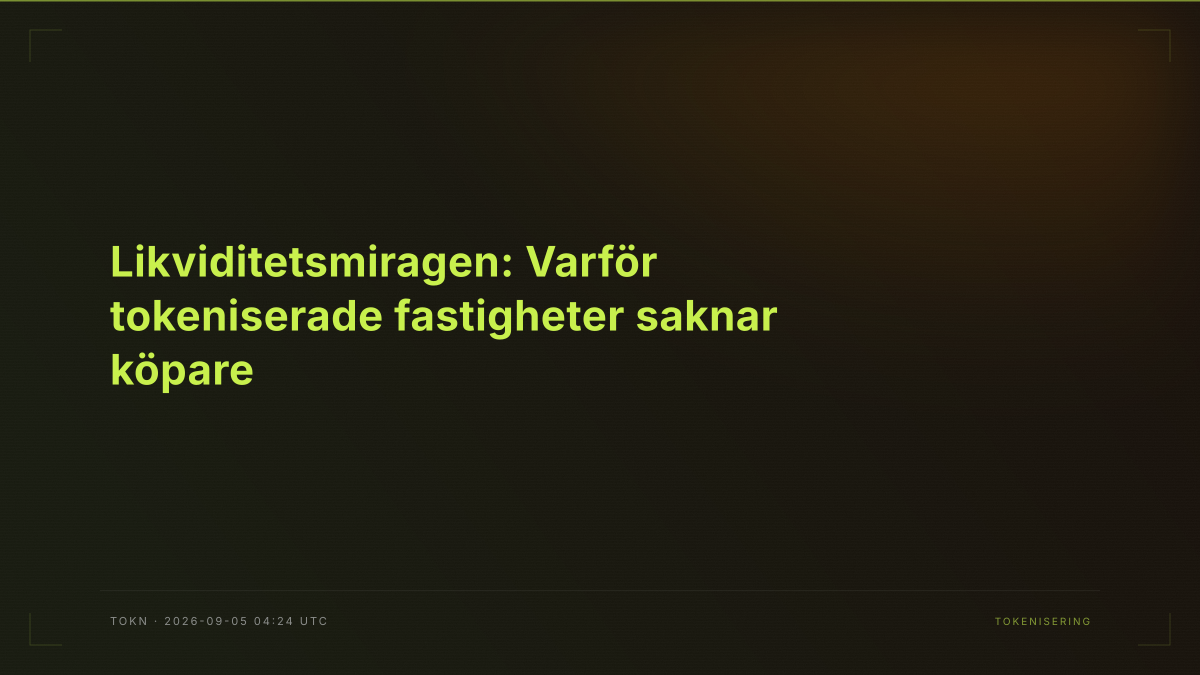 Likviditetsmiragen: Varför tokeniserade fastigheter saknar köpare