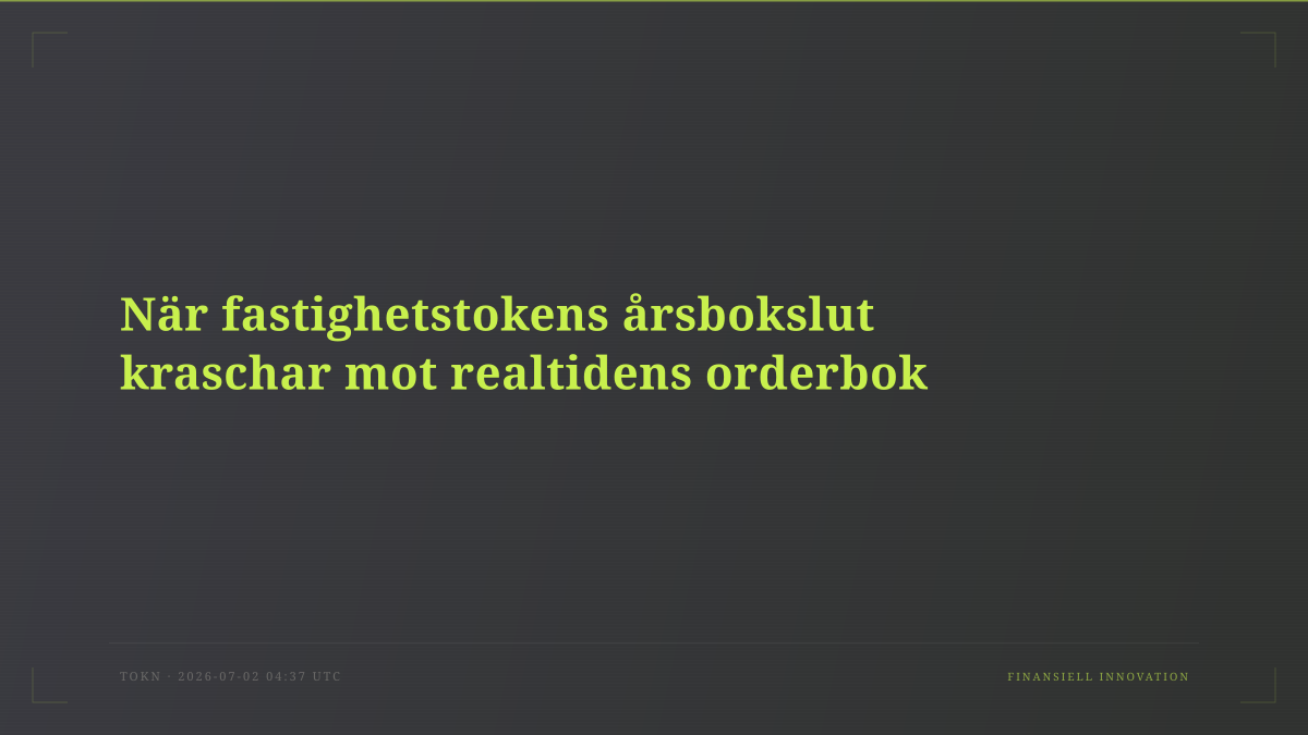 När fastighetstokens årsbokslut kraschar mot realtidens orderbok