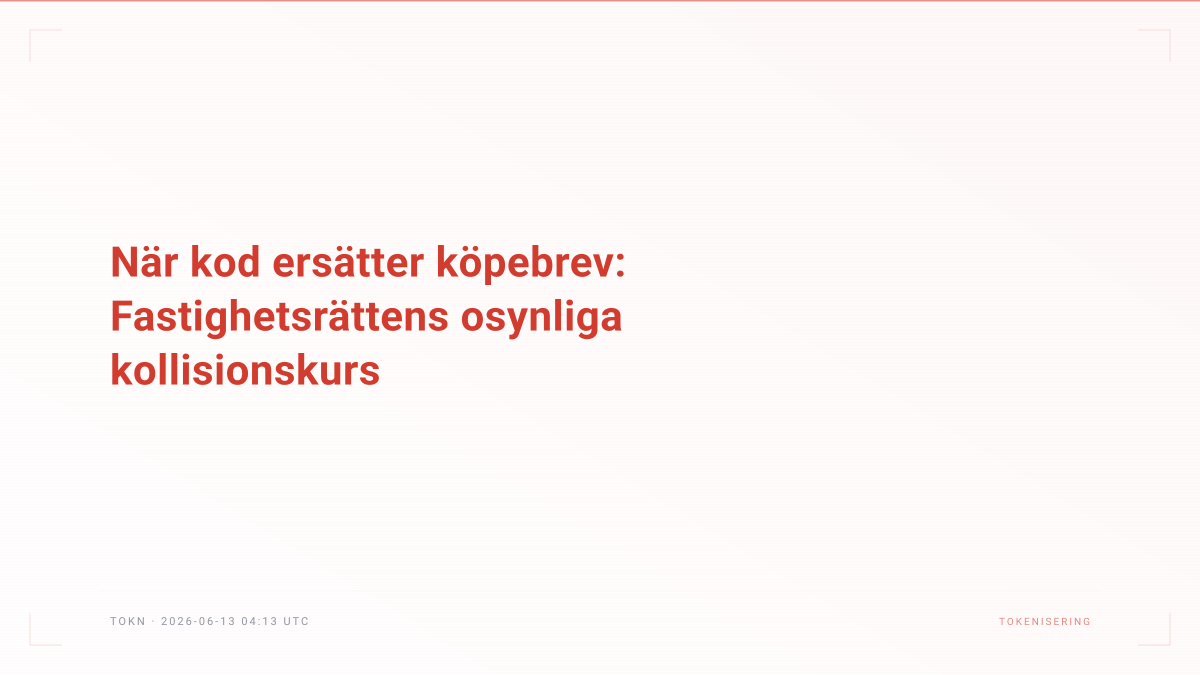 När kod ersätter köpebrev: Fastighetsrättens osynliga kollisionskurs