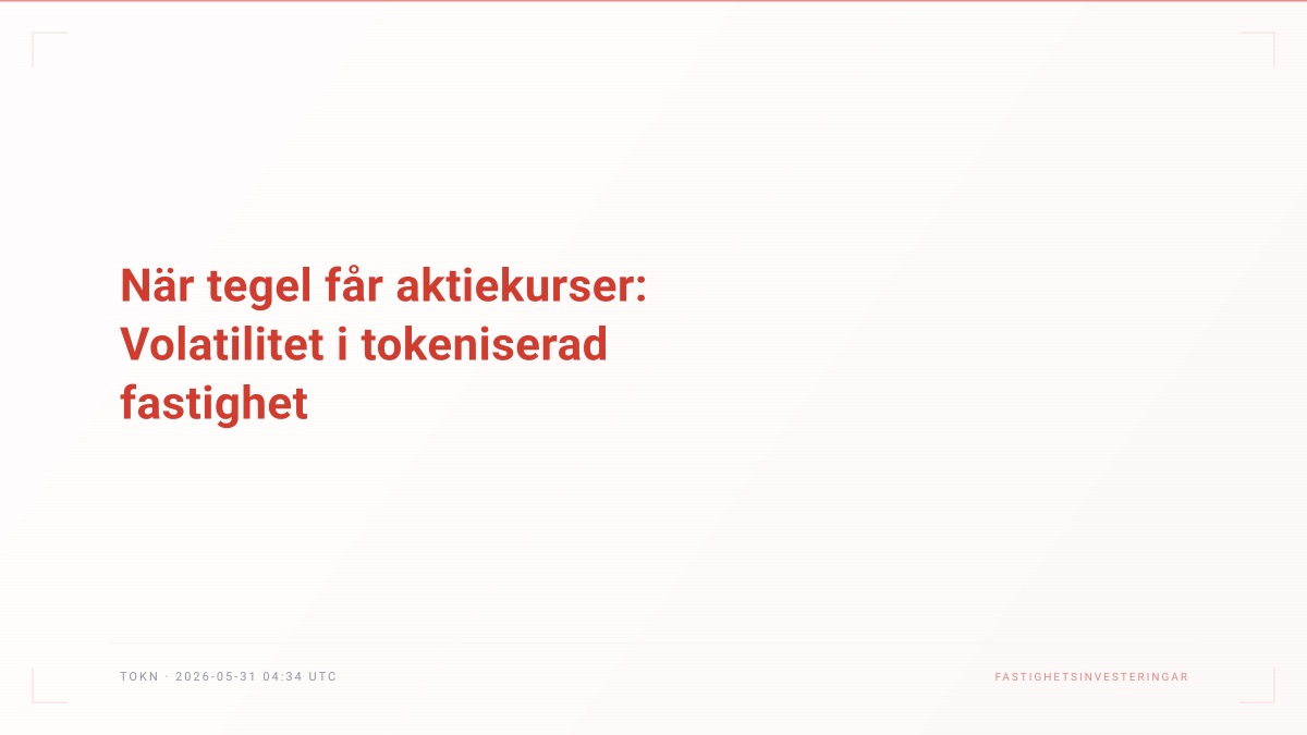 När tegel får aktiekurser: Volatilitet i tokeniserad fastighet