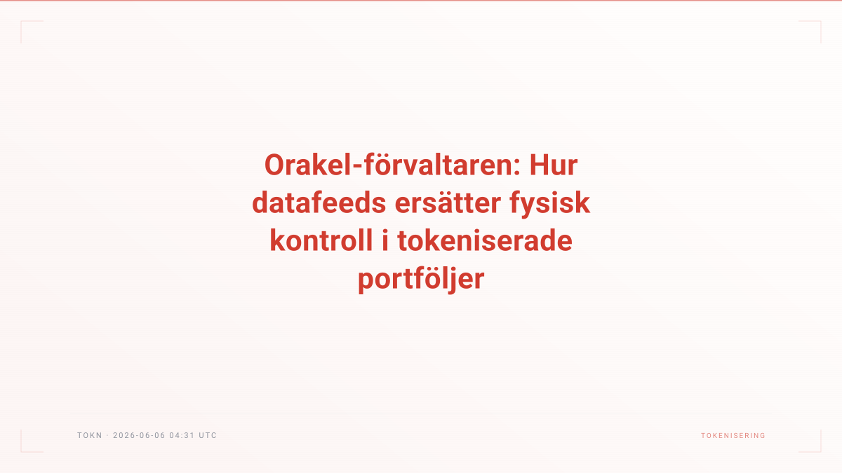 Orakel-förvaltaren: Hur datafeeds ersätter fysisk kontroll i tokeniserade portföljer