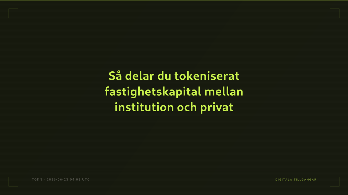 Så delar du tokeniserat fastighetskapital mellan institution och privat
