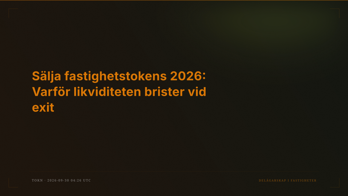 Sälja fastighetstokens 2026: Varför likviditeten brister vid exit