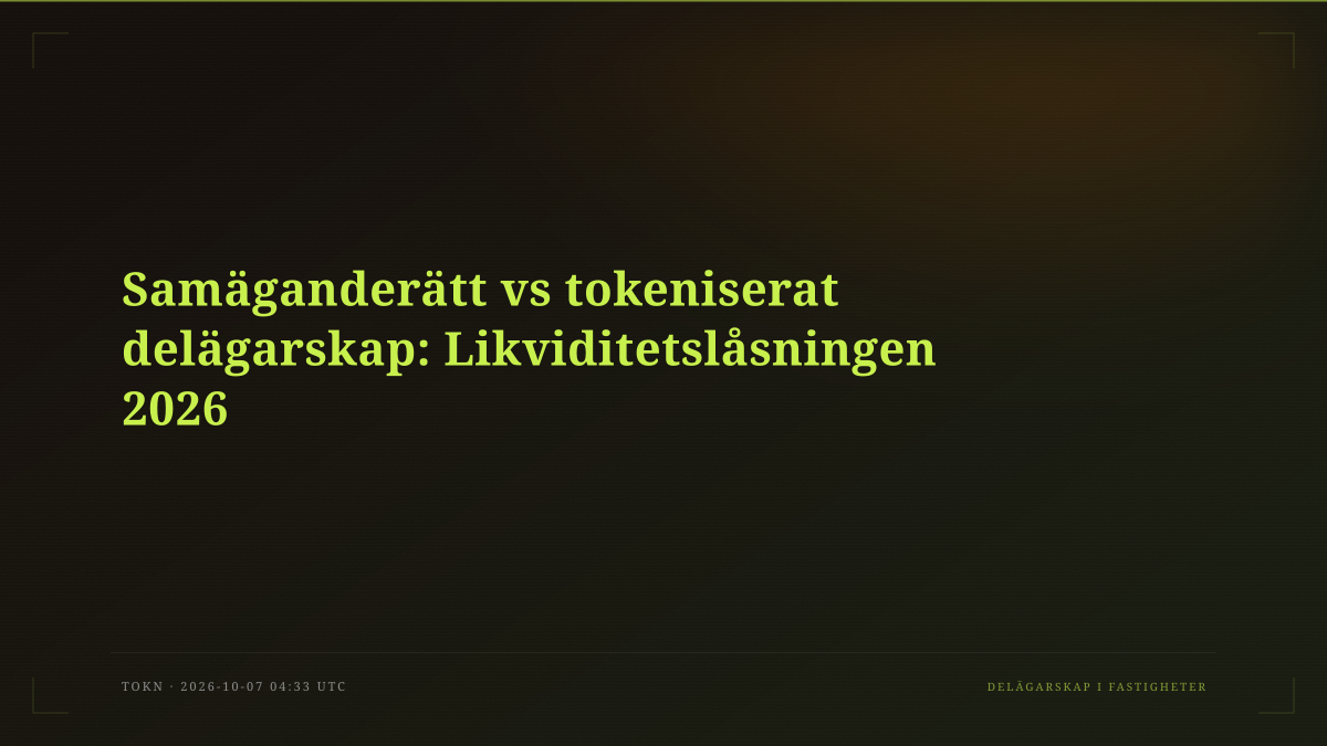 Samäganderätt vs tokeniserat delägarskap: Likviditetslåsningen 2026