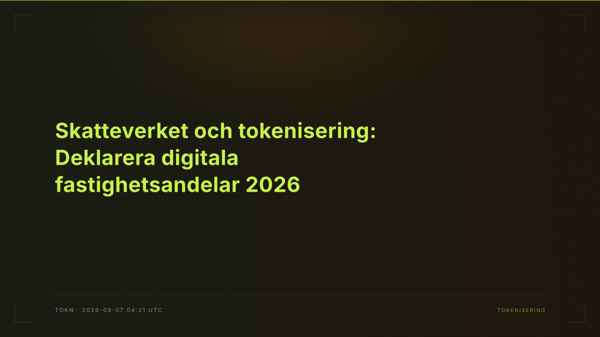 Skatteverket och tokenisering: Deklarera digitala fastighetsandelar 2026