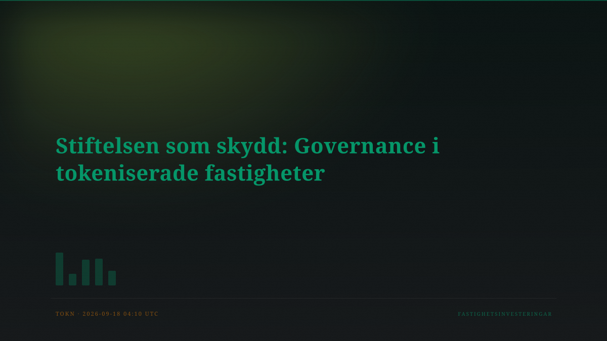 Stiftelsen som skydd: Governance i tokeniserade fastigheter