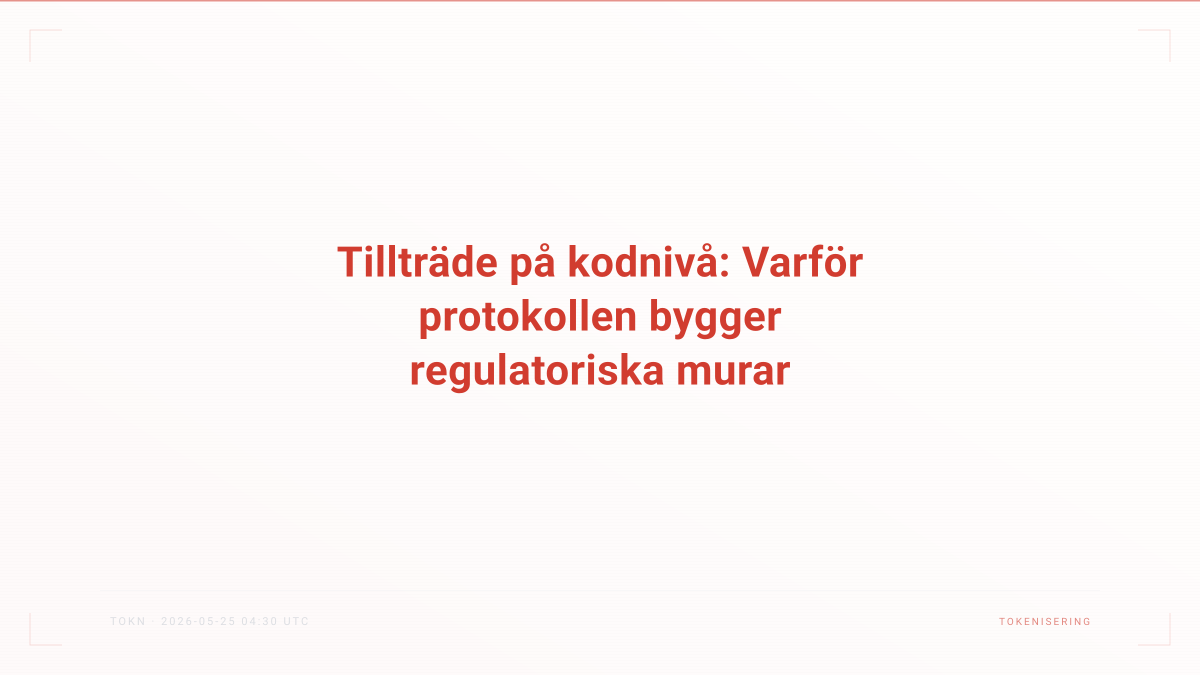 Tillträde på kodnivå: Varför protokollen bygger regulatoriska murar