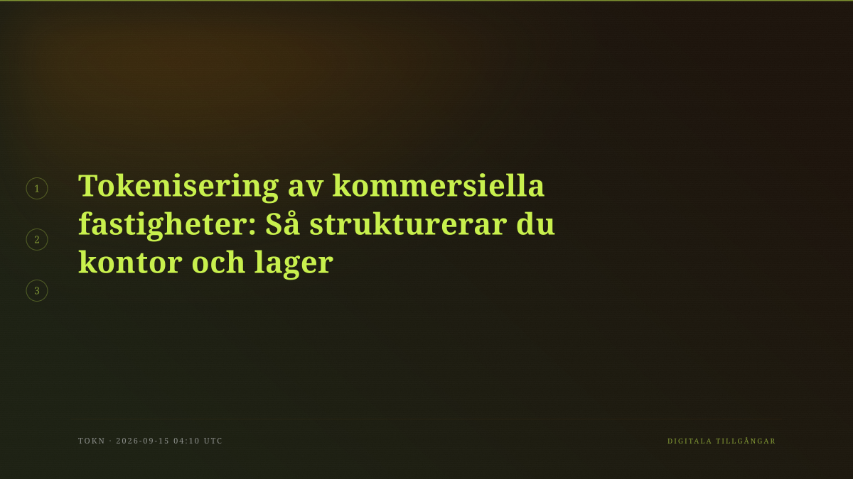 Tokenisering av kommersiella fastigheter: Så strukturerar du kontor och lager