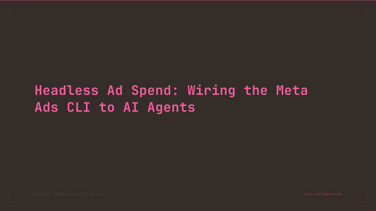 Headless Ad Spend: Wiring the Meta Ads CLI to AI Agents