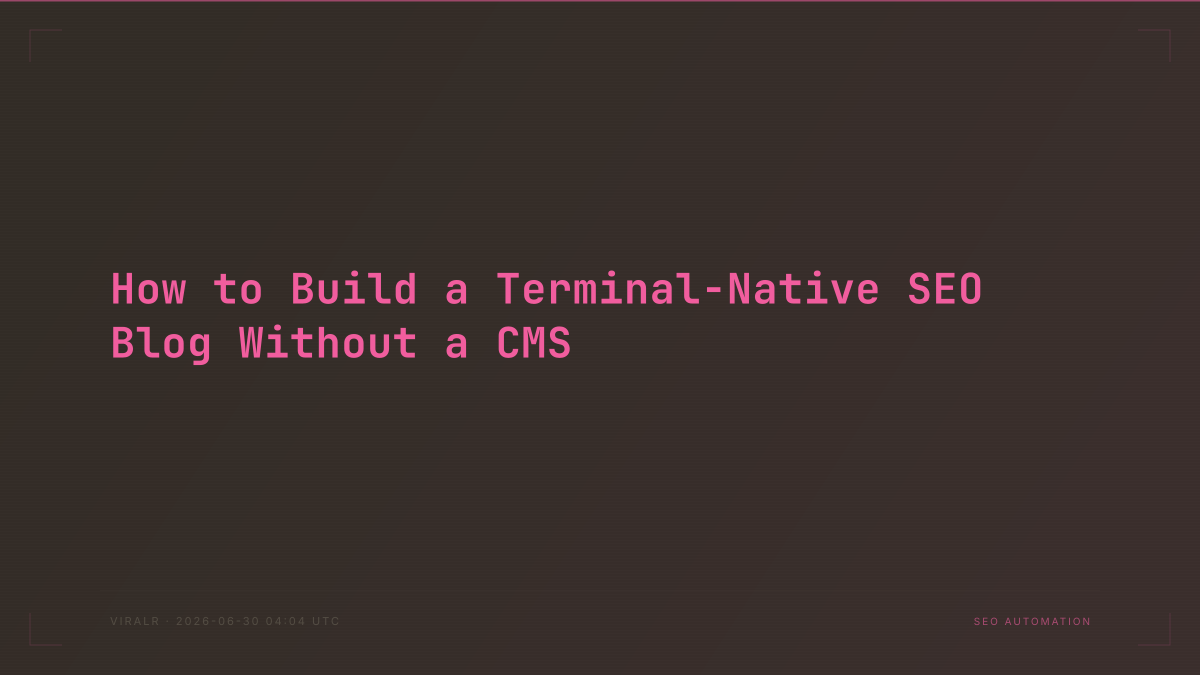 How to Build a Terminal-Native SEO Blog Without a CMS