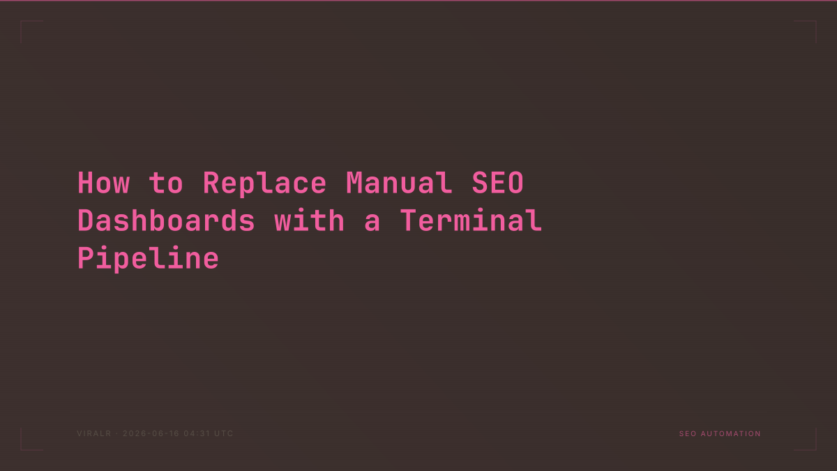 How to Replace Manual SEO Dashboards with a Terminal Pipeline
