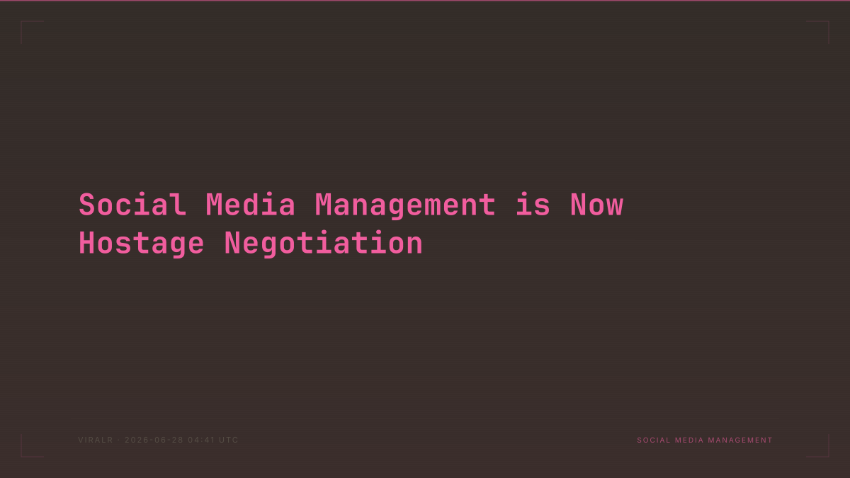 Social Media Management is Now Hostage Negotiation