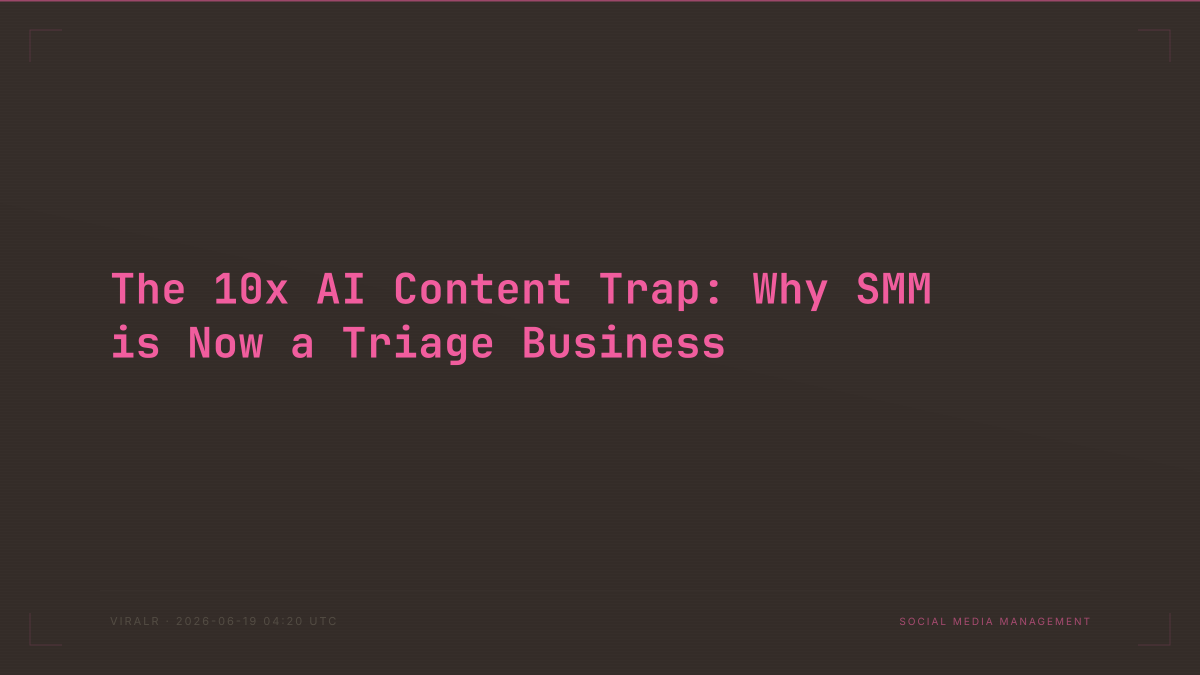 The 10x AI Content Trap: Why SMM is Now a Triage Business
