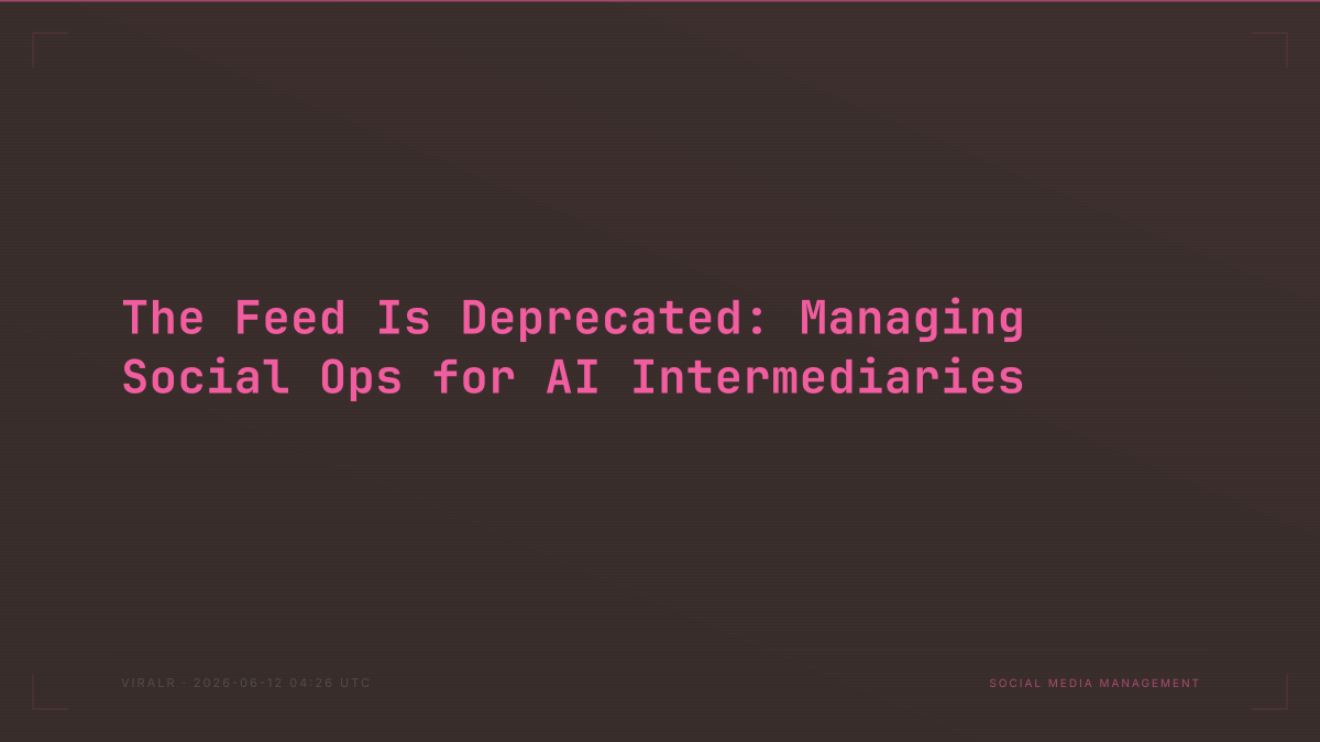 The Feed Is Deprecated: Managing Social Ops for AI Intermediaries