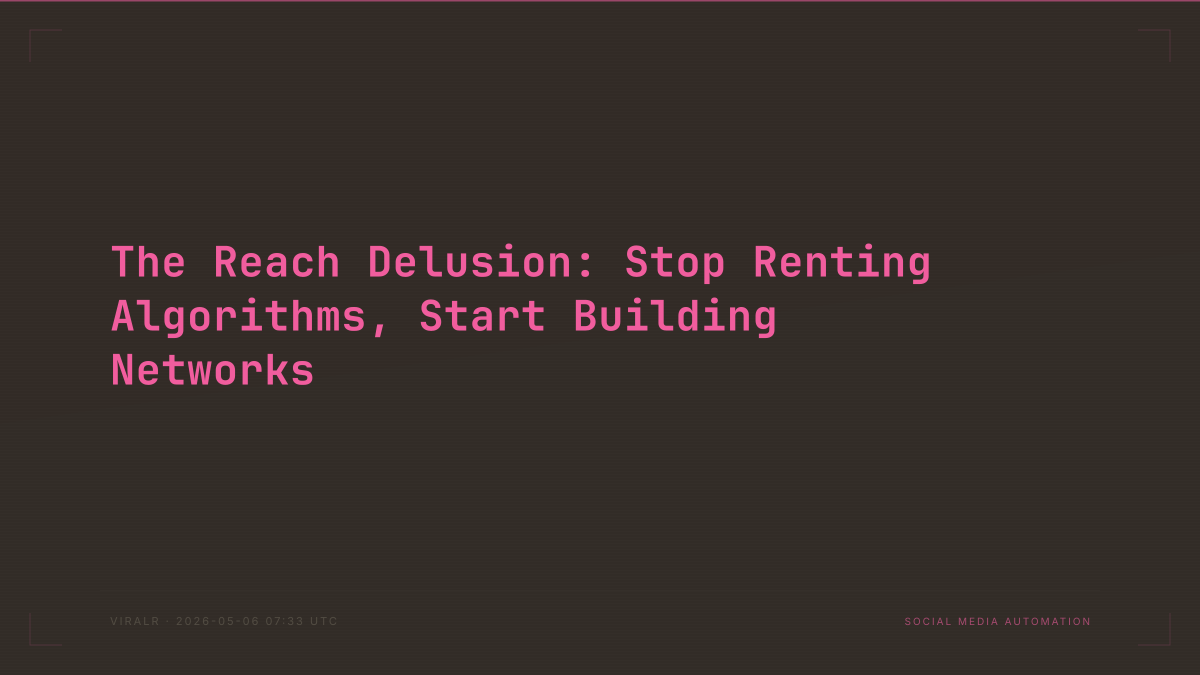 The Reach Delusion: Stop Renting Algorithms, Start Building Networks