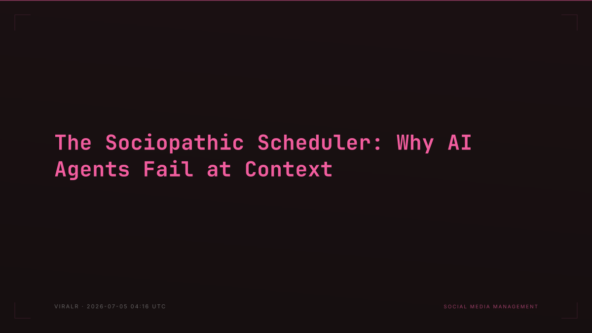 The Sociopathic Scheduler: Why AI Agents Fail at Context