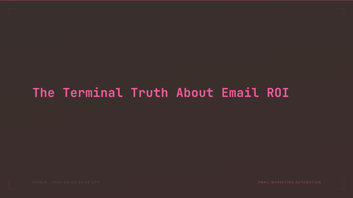 The Terminal Truth About Email ROI